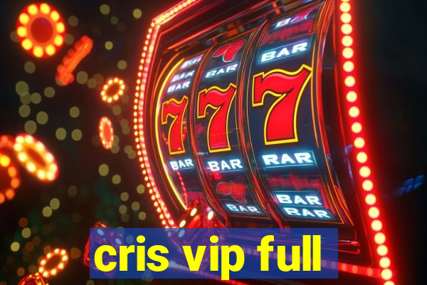 cris vip full